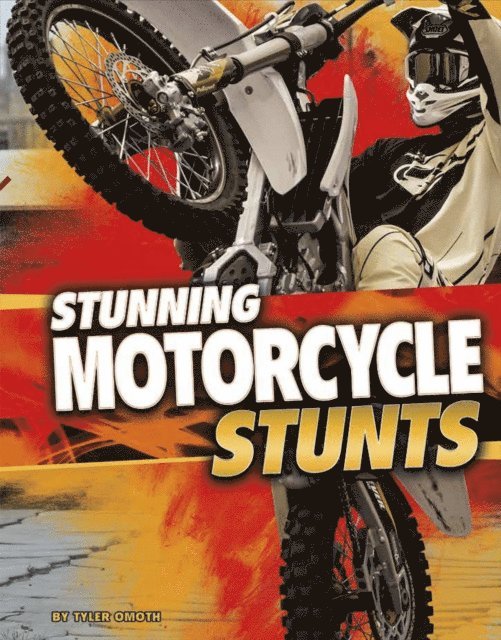 Tyler Omoth - Stunning Motorcycle Stunts, E-bok