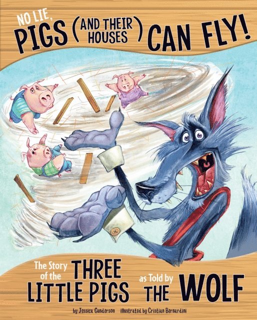 Jessica Gunderson - No Lie, Pigs (and Their Houses) Can Fly!, E-bok