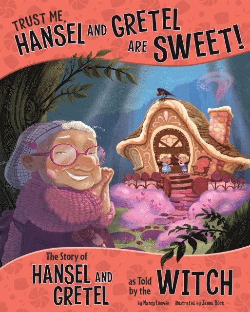 Nancy Loewen - Trust Me, Hansel and Gretel Are Sweet!, E-bok