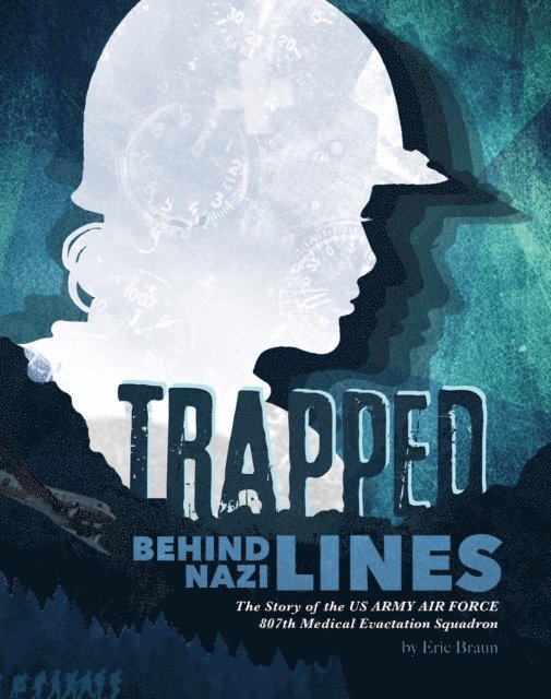 Eric Braun - Trapped Behind Nazi Lines, E-bok