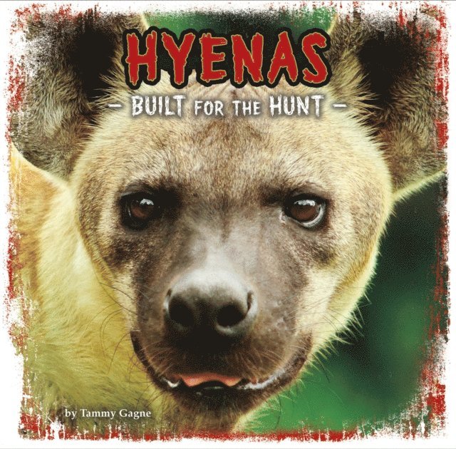 Tammy Gagne - Hyenas, E-bok