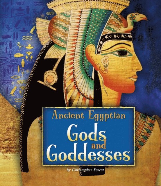 Christopher Forest - Ancient Egyptian Gods and Goddesses, E-bok