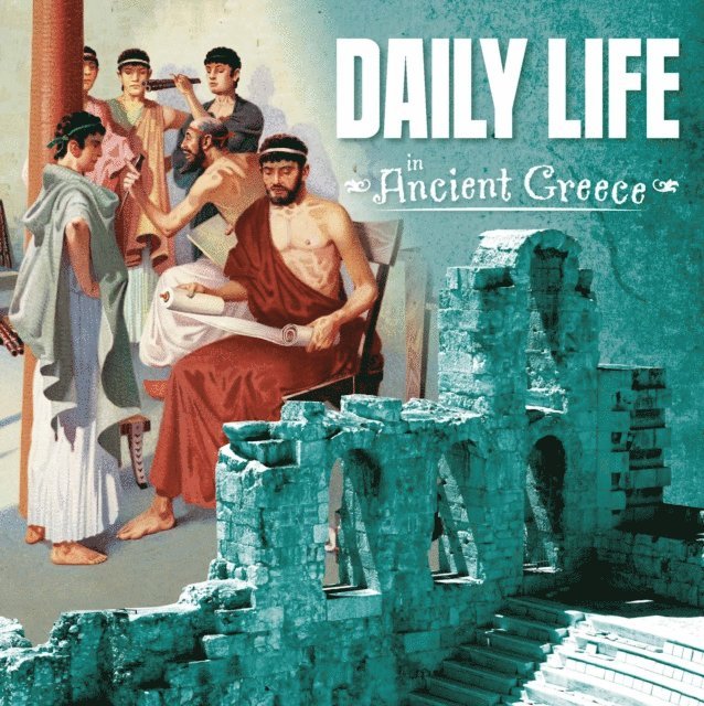 Lisa M. Bolt Simons - Daily Life in Ancient Greece, E-bok