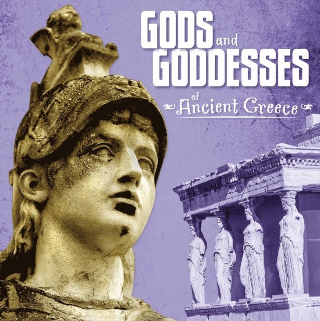 Danielle Smith-Llera - Gods and Goddesses of Ancient Greece, E-bok
