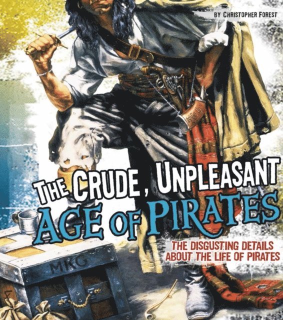Christopher Forest - Crude, Unpleasant Age of Pirates, E-bok