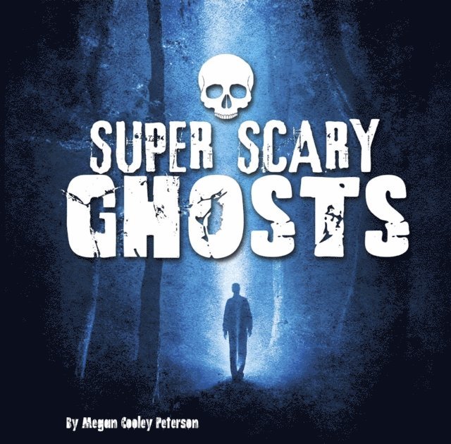 Megan Cooley Peterson - Super Scary Ghosts, E-bok