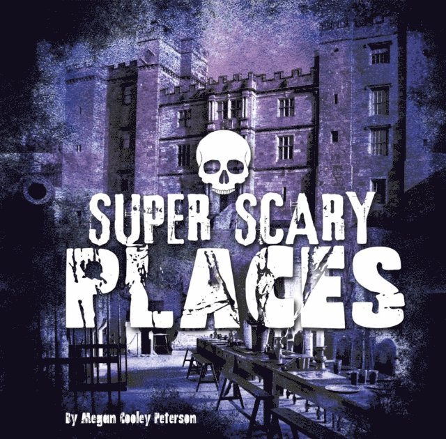 Megan Cooley Peterson - Super Scary Places, E-bok