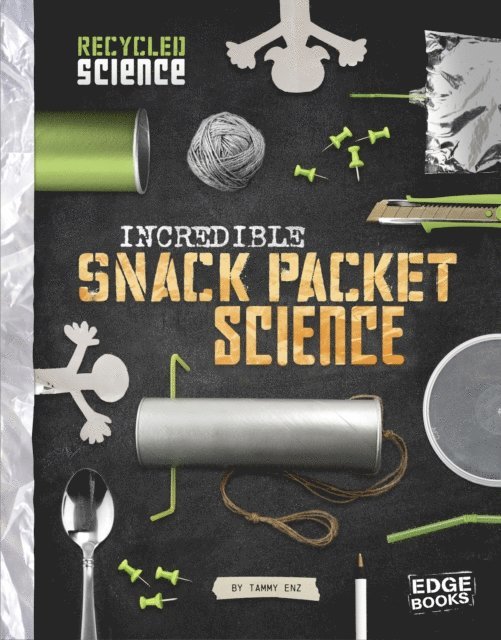 Tammy Enz - Incredible Snack Packet Science, E-bok