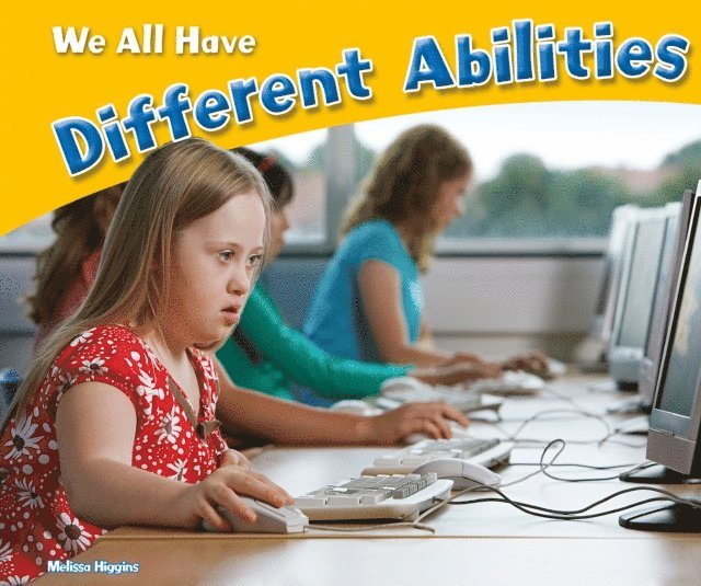 Melissa Higgins - We All Have Different Abilities, E-bok