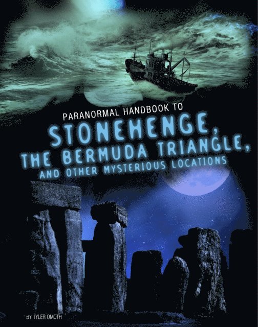 Tyler Omoth - Handbook to Stonehenge, the Bermuda Triangle, and Other Mysterious Locations, E-bok