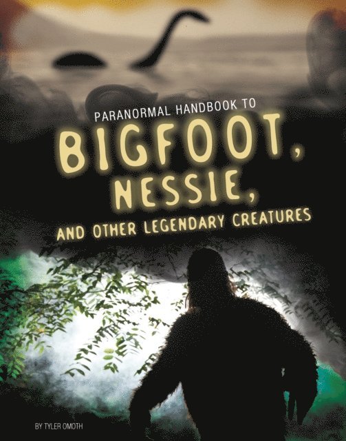 Tyler Omoth - Handbook to Bigfoot, Nessie, and Other Legendary Creatures, E-bok