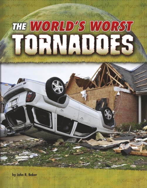 John R. Baker - World's Worst Tornadoes, E-bok