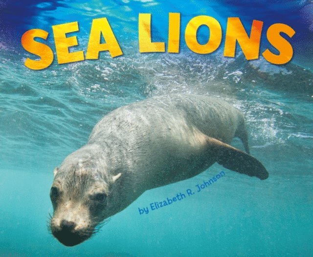 Elizabeth R. Johnson - Sea Lions, E-bok