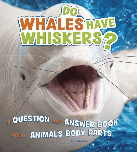 Emily James - Do Whales Have Whiskers?, E-bok