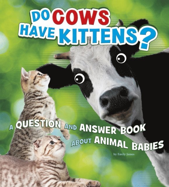 Emily James - Do Cows Have Kittens?, E-bok