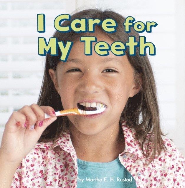 Martha E. H. Rustad - I Care for My Teeth, E-bok