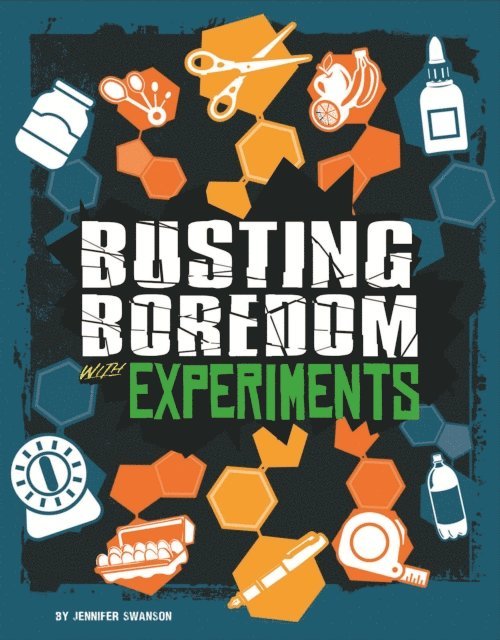 Jennifer Swanson - Busting Boredom with Experiments, E-bok