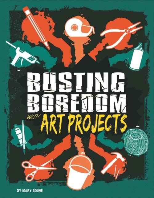 Mary Boone - Busting Boredom with Art Projects, E-bok