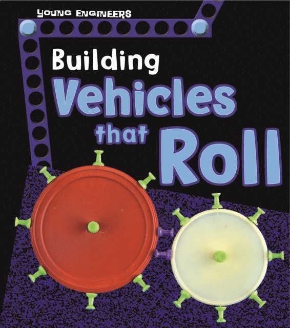 Tammy Enz - Building Vehicles that Roll, E-bok