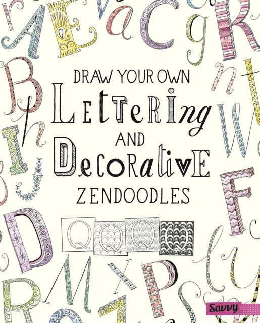 Abby Huff - Draw Your Own Lettering and Decorative Zendoodles, E-bok