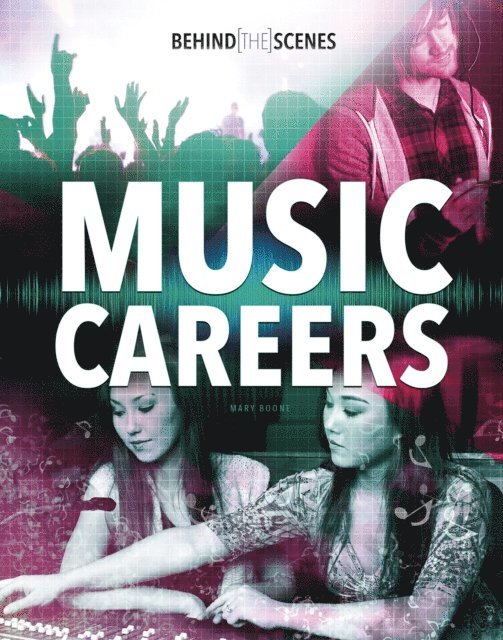 Mary Boone - Behind-the-Scenes Music Careers, E-bok