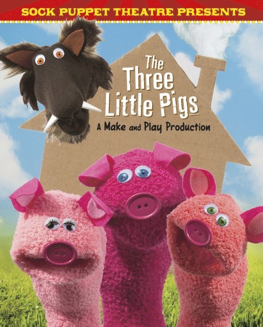 Christopher L. Harbo - Sock Puppet Theatre Presents The Three Little Pigs, E-bok