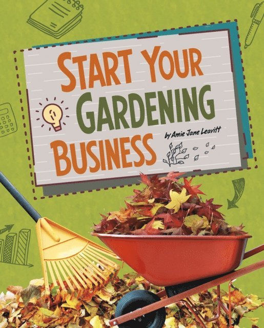 Amie Jane Leavitt - Start Your Gardening Business, E-bok