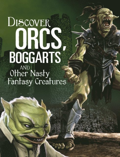 A. J. Sautter - Discover Orcs, Boggarts, and Other Nasty Fantasy Creatures, E-bok