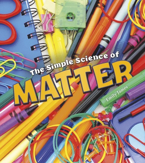 Emily James - Simple Science of Matter, E-bok