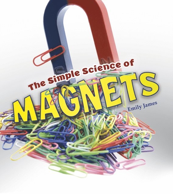 Emily James - Simple Science of Magnets, E-bok