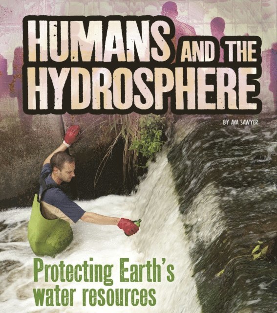 Ava Sawyer - Humans and the Hydrosphere, E-bok. Tillgänglighet: Lägg i varukorg