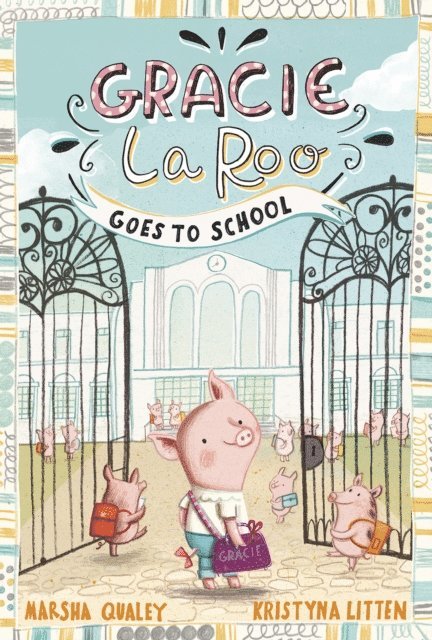 Marsha Qualey - Gracie LaRoo Goes to School, E-bok