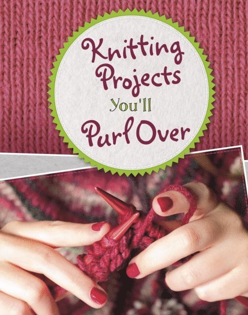 Kelly McClure - Knitting Projects You'll Purl Over, E-bok