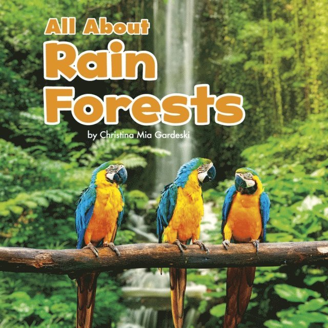 Christina Mia Gardeski - All About Rainforests, E-bok