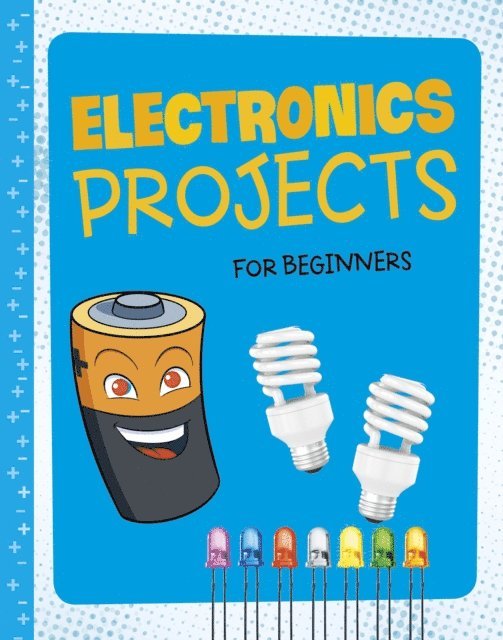 Tammy Enz - Electronics Projects for Beginners, E-bok