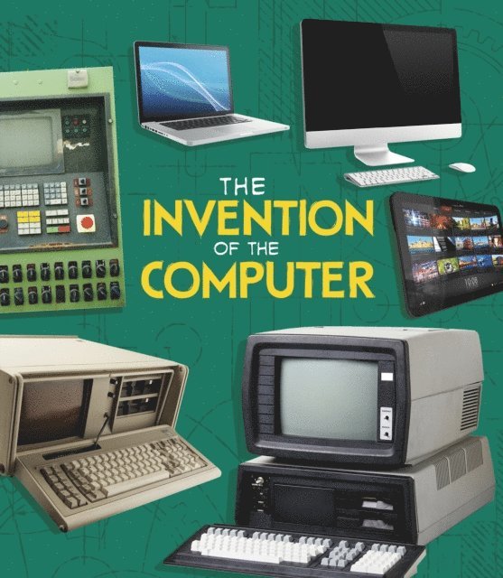 Lucy Beevor - Invention of the Computer, E-bok