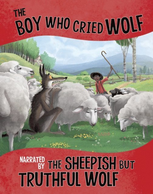 Nancy Loewen - Boy Who Cried Wolf, Narrated by the Sheepish But Truthful Wolf, E-bok