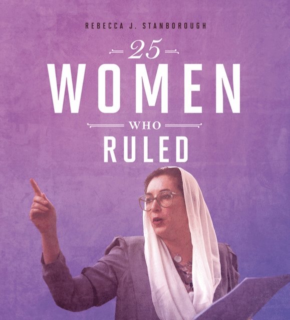 Rebecca Stanborough - 25 Women Who Ruled, E-bok. Tillgänglighet: Lägg i varukorg