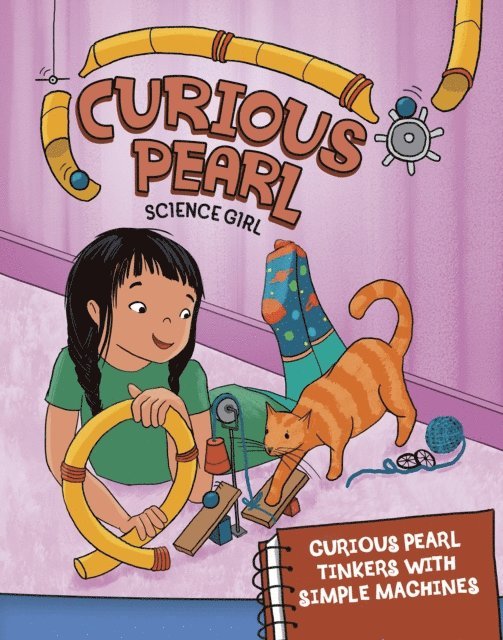 Eric Braun - Curious Pearl Tinkers with Simple Machines, E-bok
