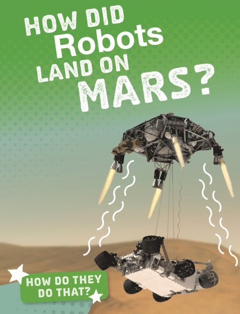 Clara MacCarald - How Did Robots Land on Mars?, E-bok