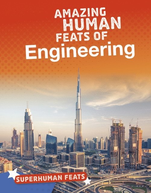 Matt Scheff - Amazing Human Feats of Engineering, E-bok