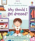 Very First Questions and Answers Why should I get dressed?
