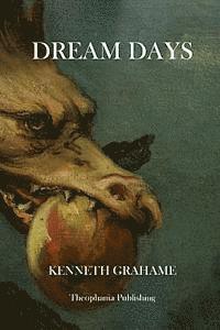 Kenneth Grahame - Dream Days, Häftad. Tillgänglighet: Lägg i varukorg