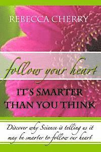 Rebecca Cherry - Follow Your Heart, It's Smarter Than You Think, Häftad