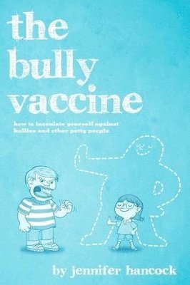 Jennifer Hancock - Bully Vaccine, Häftad. Tillgänglighet: Lägg i varukorg