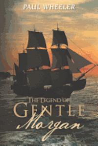 Paul Wheeler - The Legend of Gentle Morgan, Häftad. Tillgänglighet: Lägg i varukorg