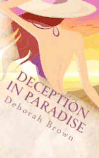 Deborah Brown - Deception in Paradise, Häftad. Tillgänglighet: Lägg i varukorg