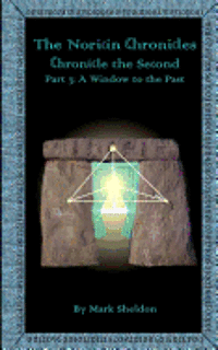 Mark Sheldon - A Window to the Past: The Noricin Chronicles: Chronicle the Second Part 3, Häftad. Tillgänglighet: Lägg i varukorg