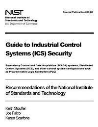 Joe Falco, Karen Scarfone - Guide to Industrial Control Systems (ICS) Security: Supervisory Control and Data Acquisition (SCADA) systems, Distributed Control Systems (DCS), and o, Häftad