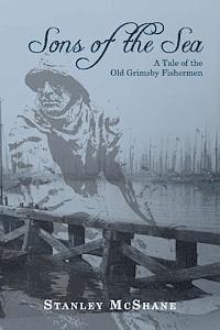 Virginia Williams - Sons of the Sea: A Tale of the Old Grimsby Fishermen, Häftad. Tillgänglighet: Lägg i varukorg